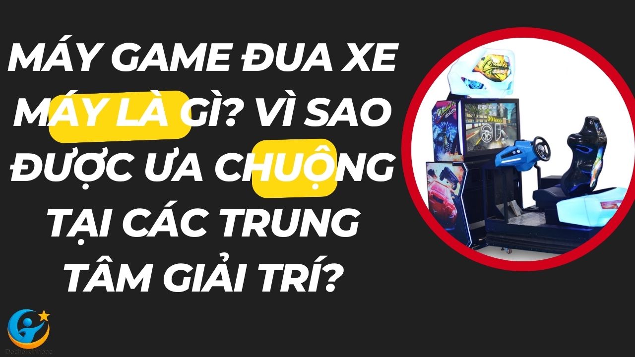 Máy Game Đua Xe Máy Là Gì? Vì Sao Được Ưa Chuộng Tại Các Trung Tâm Giải Trí?
