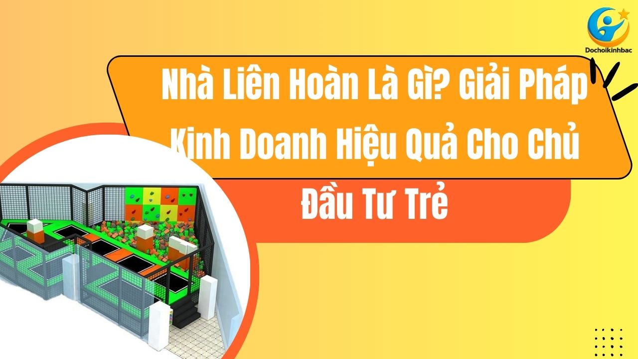 Nhà Liên Hoàn Là Gì? Giải Pháp Kinh Doanh Hiệu Quả Cho Chủ Đầu Tư Trẻ