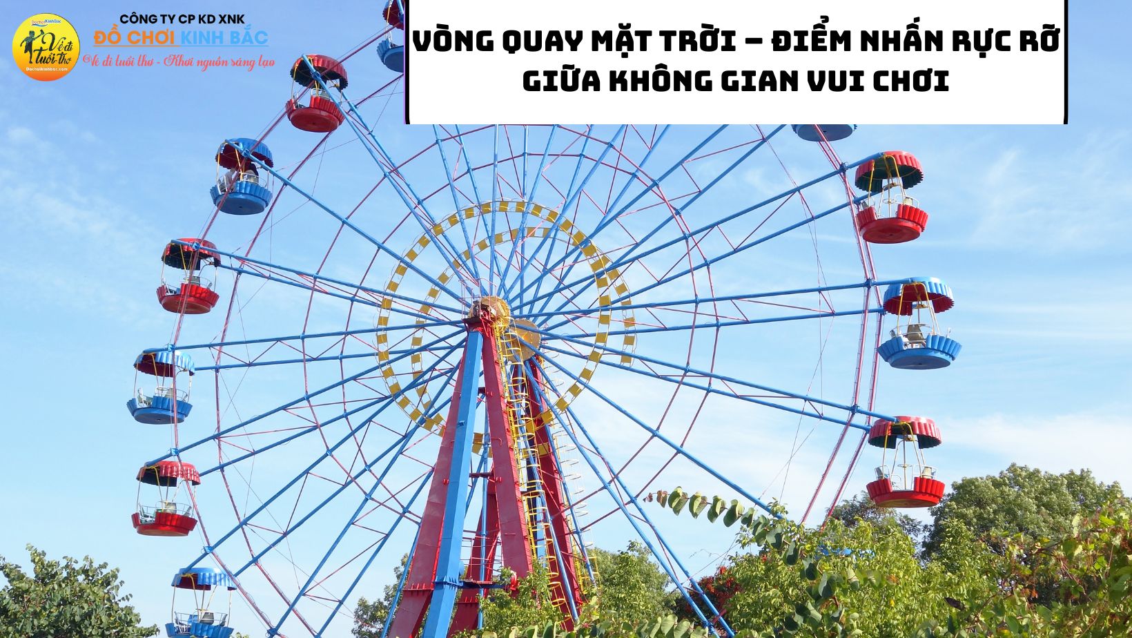 Vòng Quay Mặt Trời – Điểm nhấn rực rỡ giữa không gian vui chơi