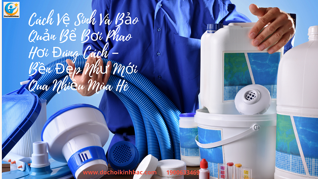 Cách Vệ Sinh Và Bảo Quản Bể Bơi Phao Hơi Đúng Cách – Bền Đẹp Như Mới Qua Nhiều Mùa Hè