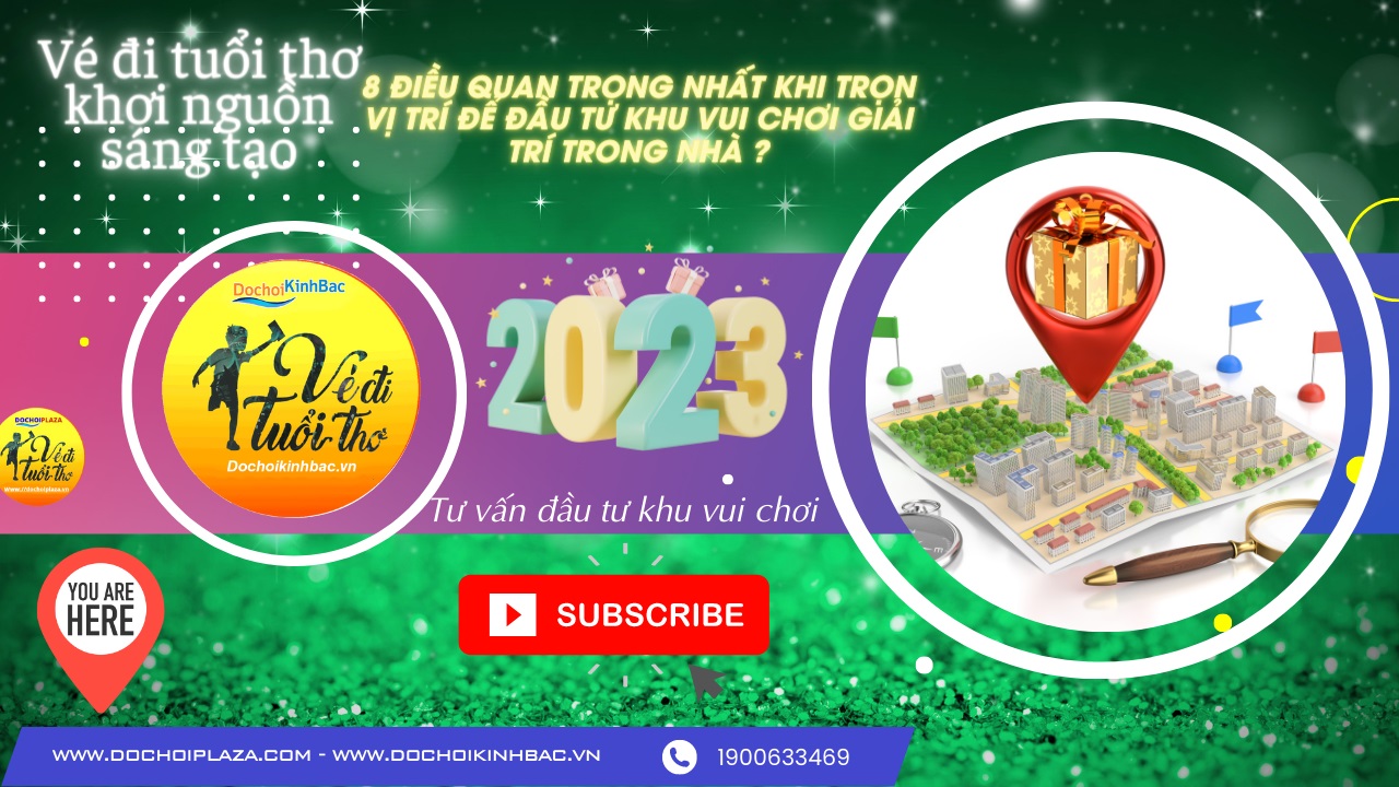 8 điều quan trọng nhất khi trọn vị trí để đầu tư khu vui chơi giải trí trong nhà ?