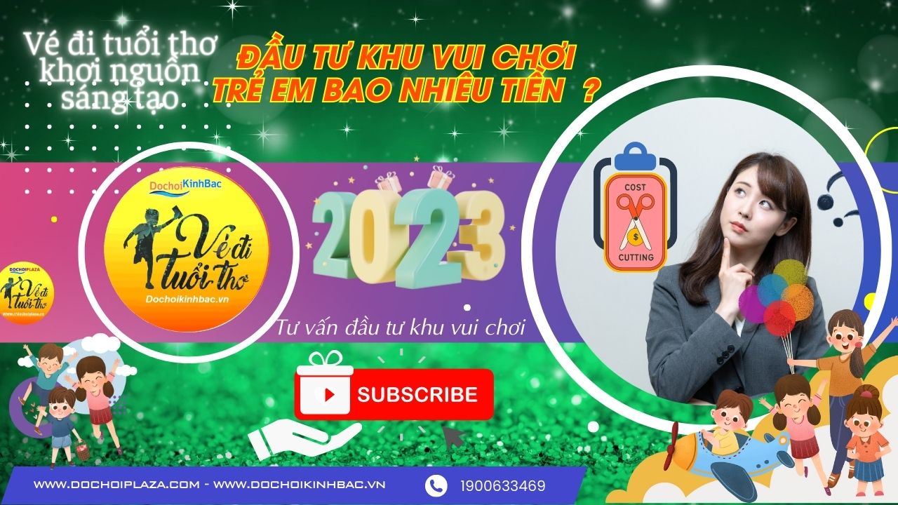 Đầu tư khu vui chơi trẻ em bao nhiêu tiền và làm sao để dự toán đầu tư khu vui chơi phù hợp?