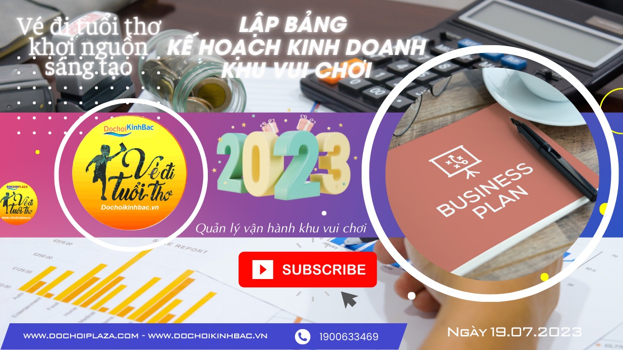 Làm sao để có thể lập 1 bảng kế hoạch kinh doanh khi đầu tư khu vui chơi giải trí ?