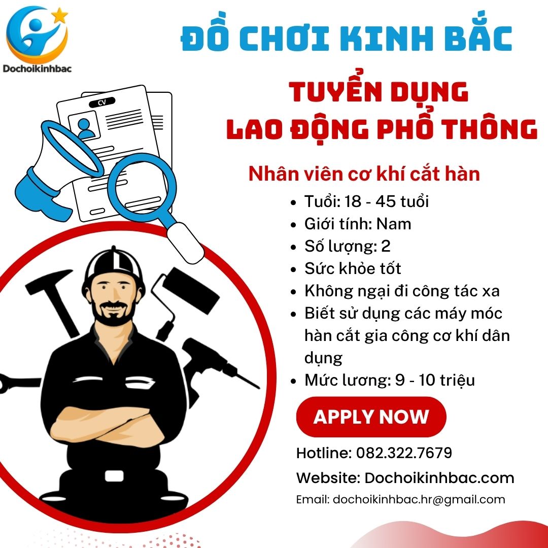 Tuyển Dụng Nhân viên Cơ Khí (Cắt – Hàn) Tại Bắc Ninh | Đồ Chơi Kinh Bắc