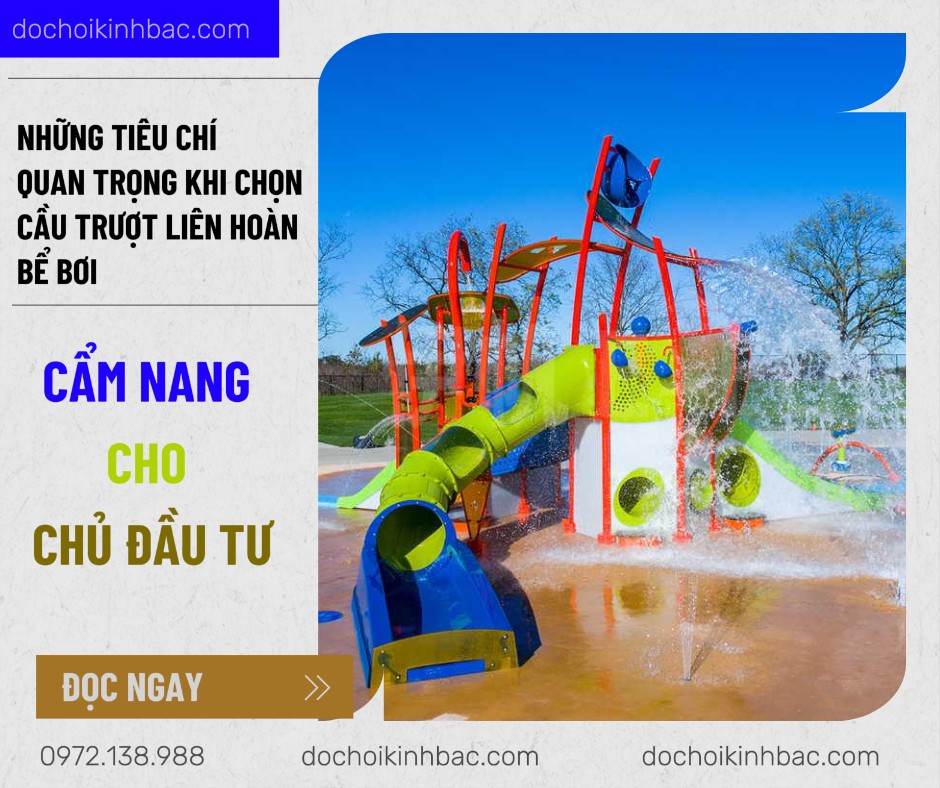 Những Tiêu Chí Quan Trọng Khi Chọn Cầu Trượt Liên Hoàn Bể Bơi – Cẩm Nang Cho Chủ Đầu Tư