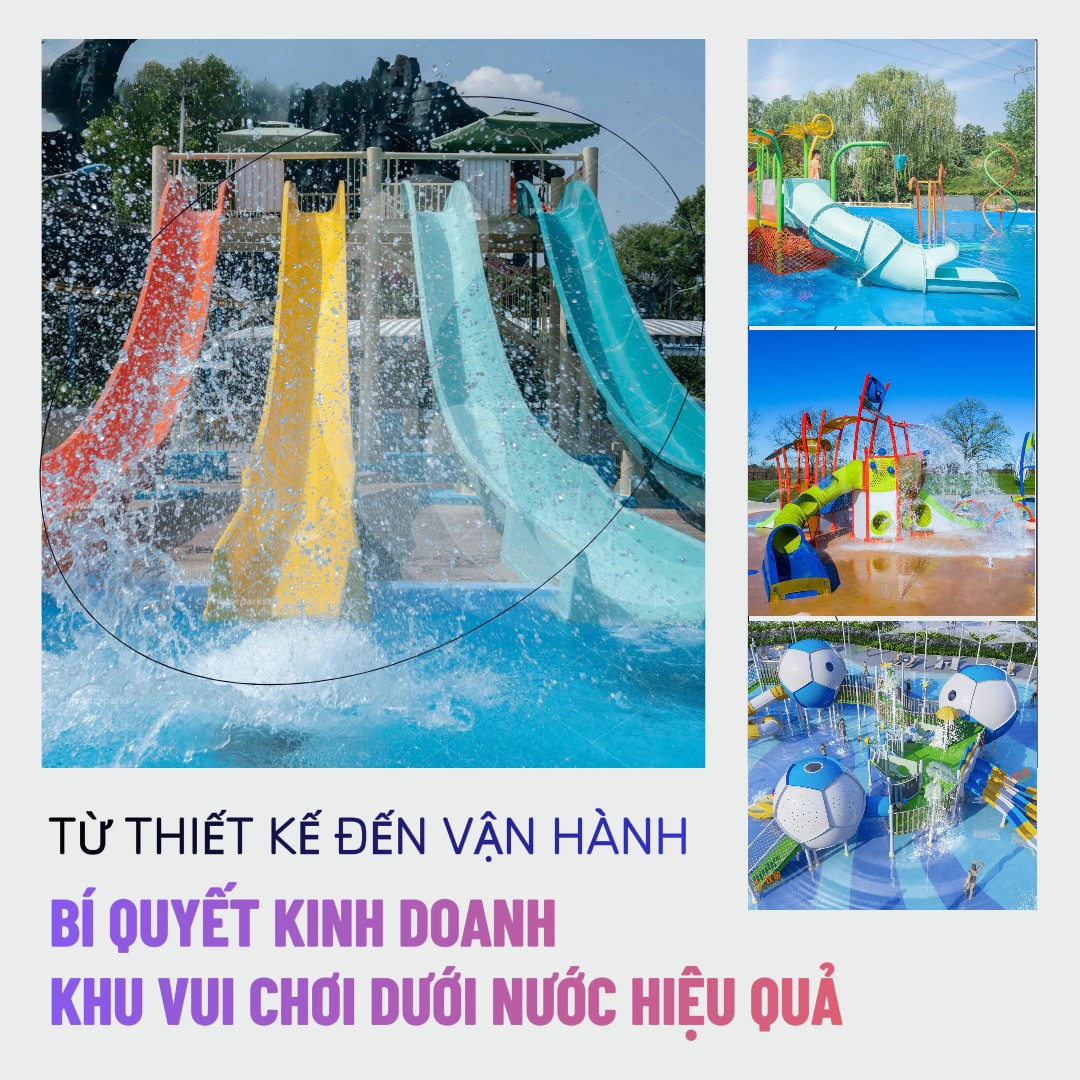Bí Quyết Kinh Doanh Khu Vui Chơi Dưới Nước Hiệu Quả – Từ Thiết Kế Đến Vận Hành