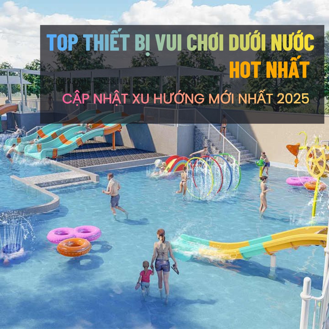 Top Thiết Bị Vui Chơi Dưới Nước Hot Nhất – Cập Nhật Xu Hướng Mới Nhất 2025