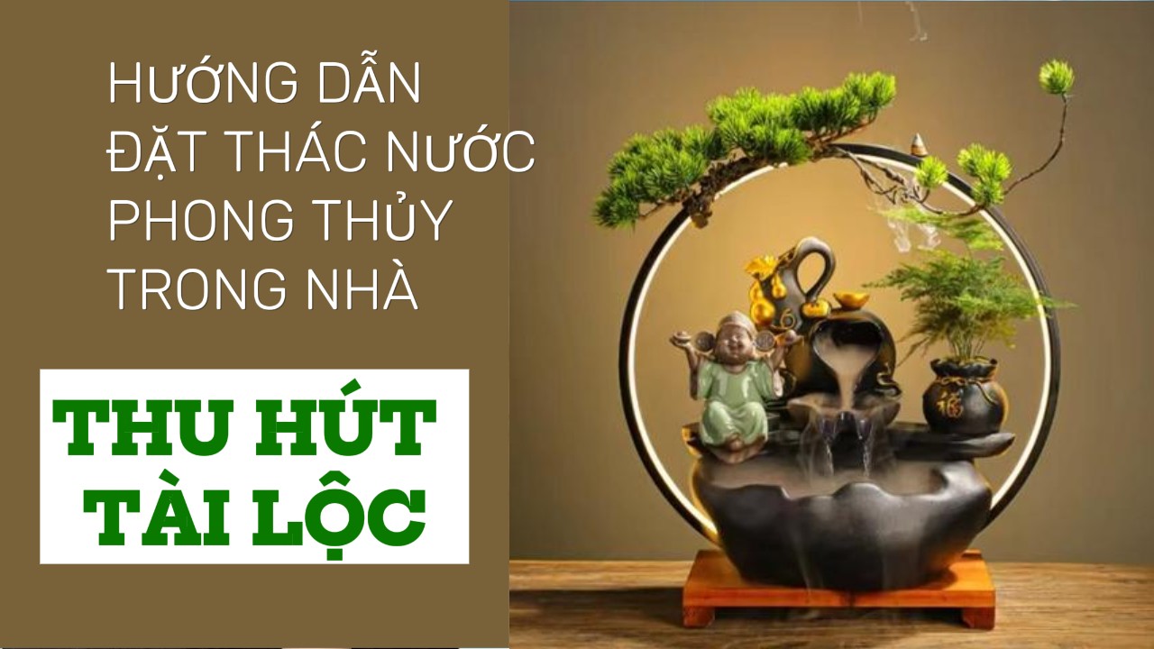 Hướng Dẫn Đặt Thác Nước Phong Thủy Trong Nhà Thu Hút Tài Lộc