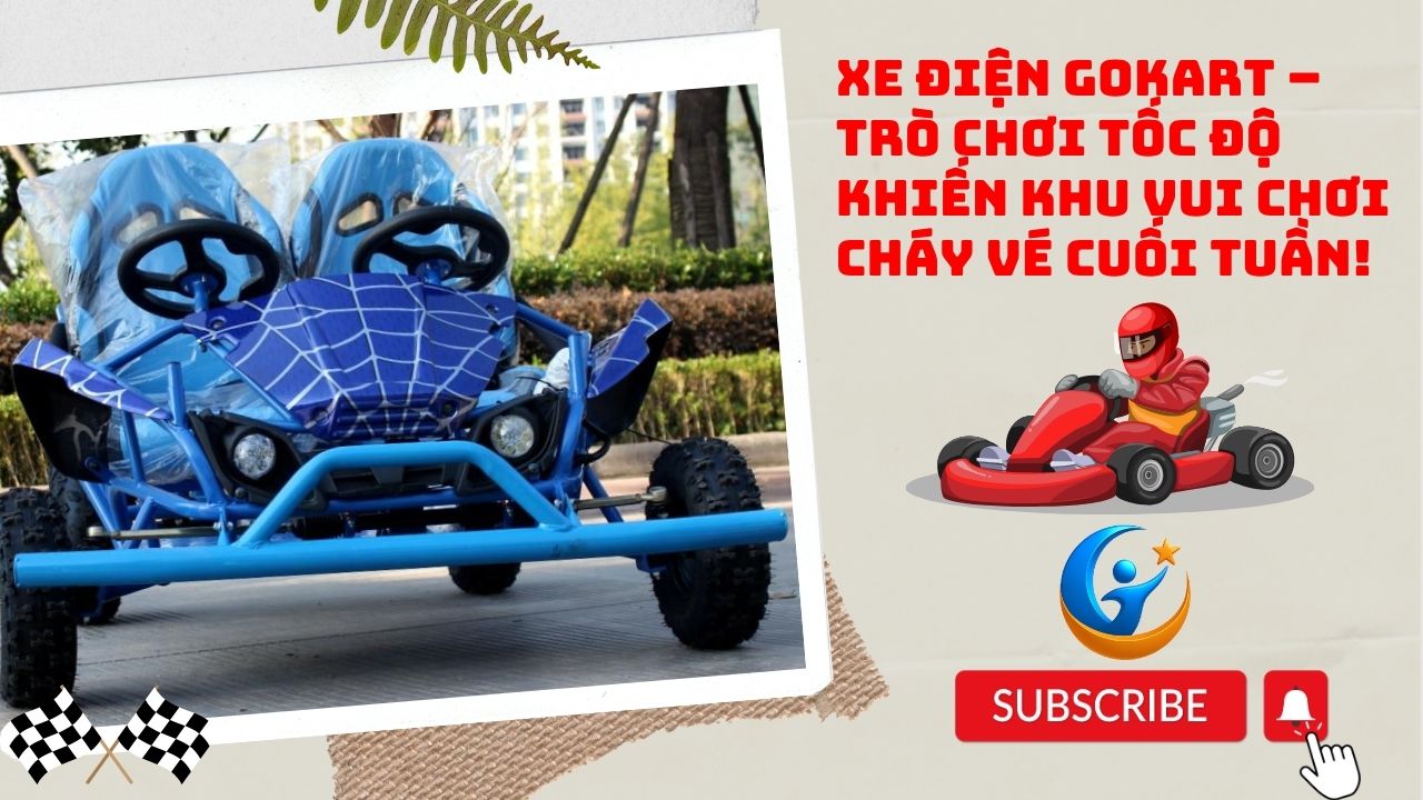 Xe Điện GoKart – Trò Chơi Tốc Độ Khiến Khu Vui Chơi Cháy Vé Cuối Tuần!