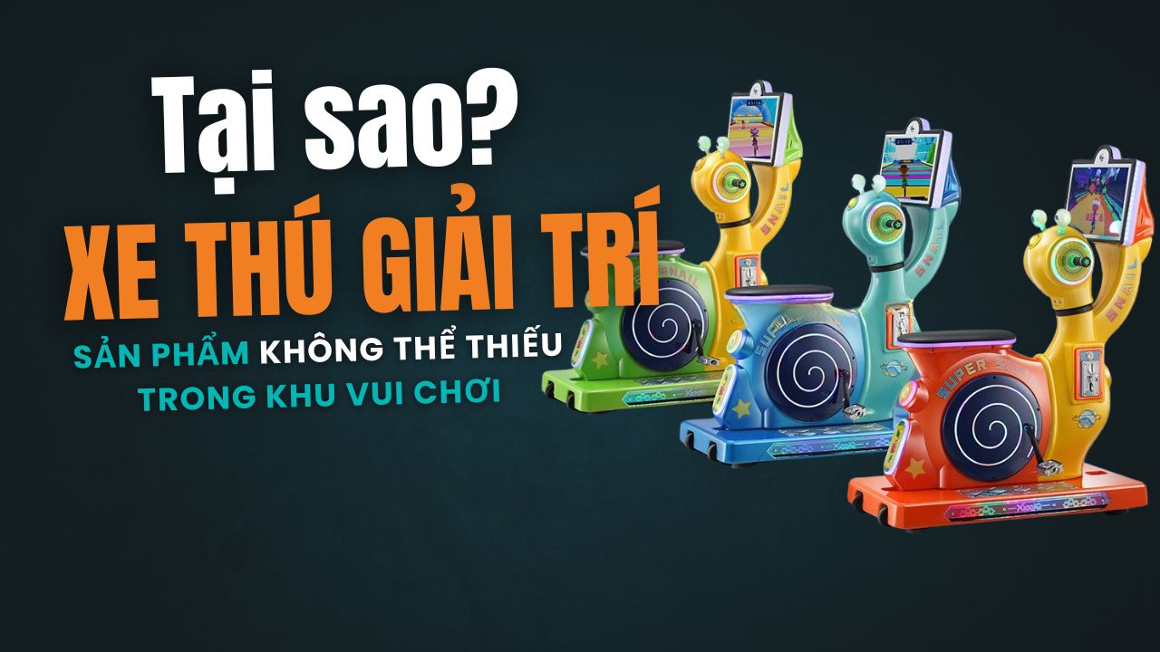Tại Sao Xe Thú Giải Trí Là Sản Phẩm Không Thể Thiếu Trong Khu Vui Chơi?
