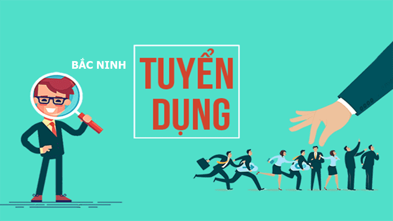 Tuyển dụng Bắc Ninh