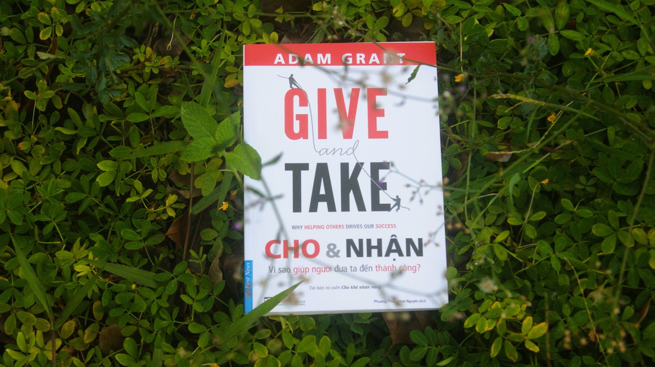 Give and Take - Cách Thành Công Thông Qua Sự Cho Đi
