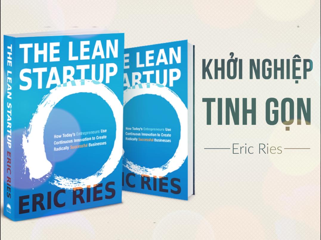 The Lean Startup - Khởi Nghiệp Tinh Gọn: Bí Quyết Thành Công Cho Doanh Nghiệp Mới