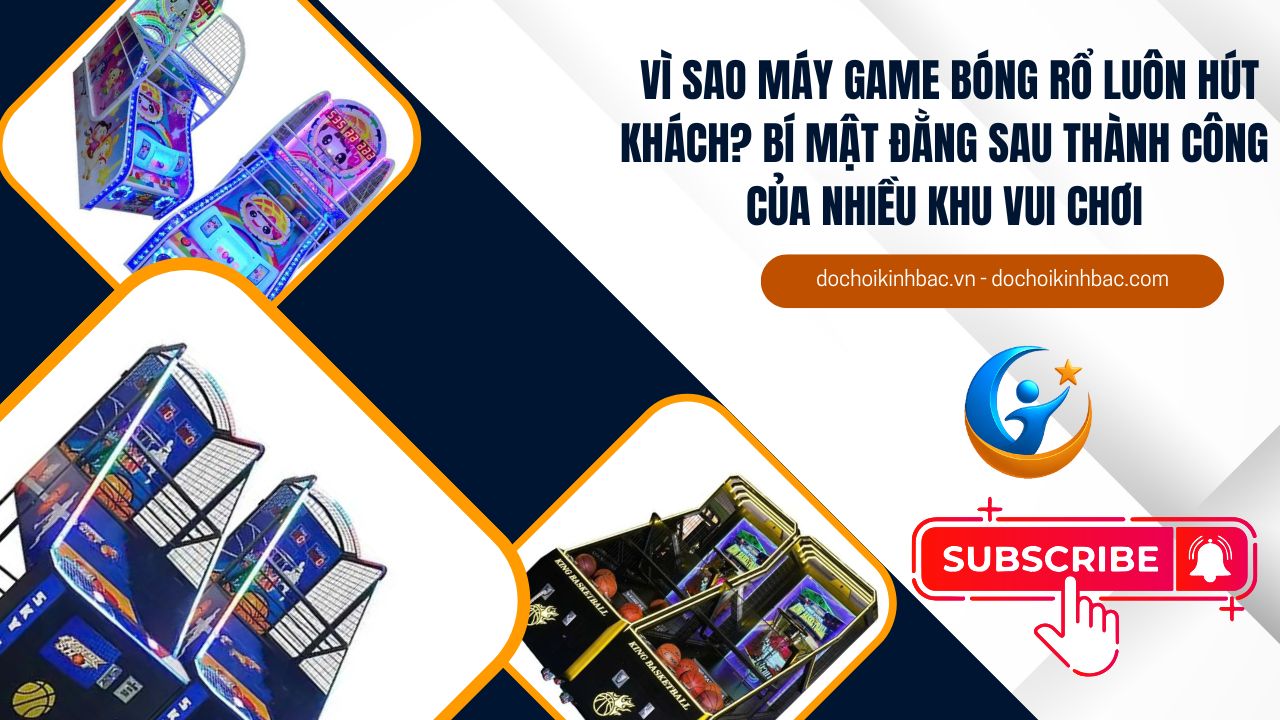 Vì Sao Máy Game Bóng Rổ Luôn Hút Khách? Bí Mật Đằng Sau Thành Công Của Nhiều Khu Vui Chơi