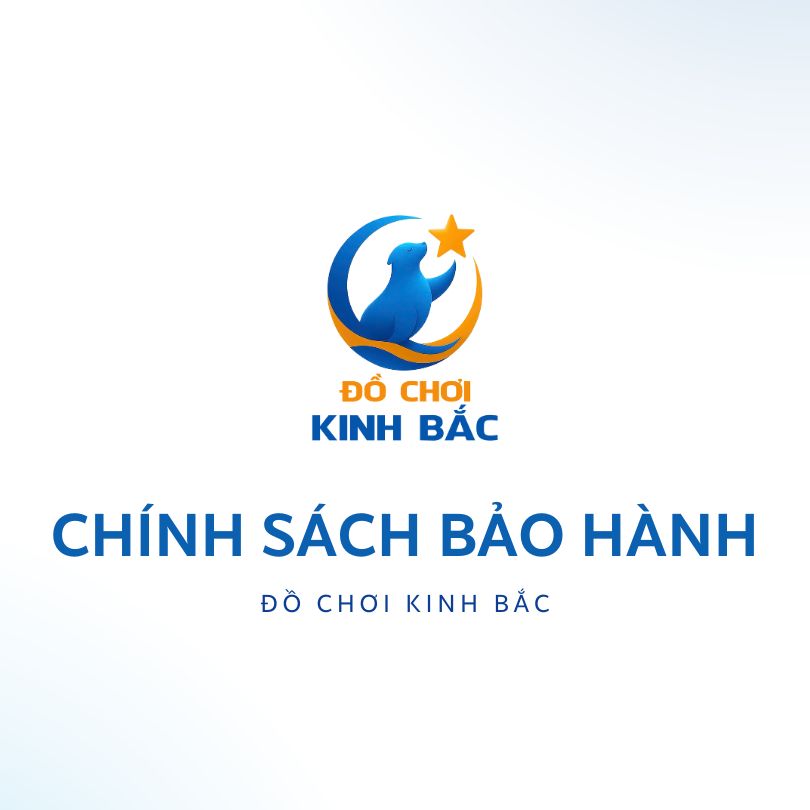 CHÍNH SÁCH BẢO HÀNH CHUNG CỦA ĐỒ CHƠI KINH BẮC