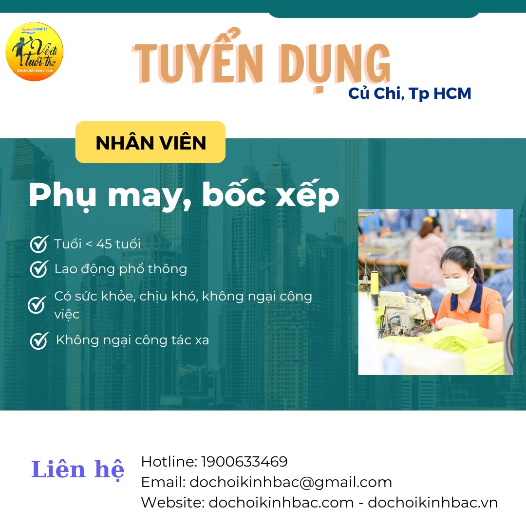 ĐỒ CHƠI KINH BẮC - CN HỒ CHÍ MINH - TUYỂN DỤNG NHÂN VIÊN PHỤ MAY, BỐC XẾP