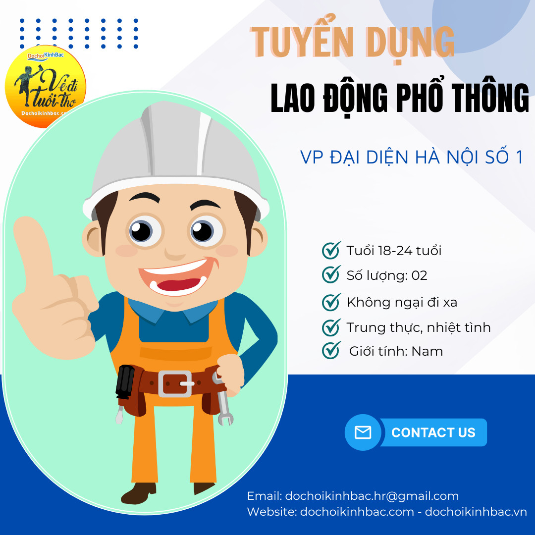ĐỒ CHƠI KINH BẮC CẦN TUYỂN 2 LAO ĐỘNG PHỔ THÔNG TẠI VP CN HÀ NỘI SỐ 1