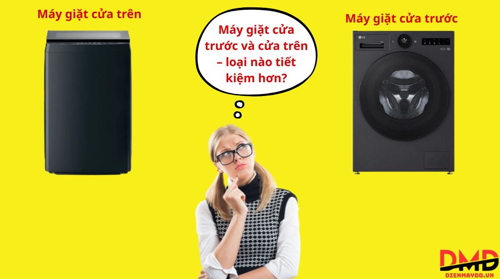 Máy giặt cửa trước và cửa trên – loại nào tiết kiệm hơn?