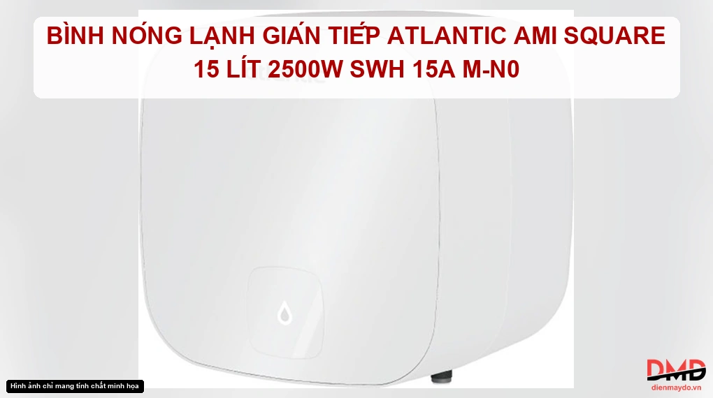 Bình nóng lạnh gián tiếp Atlantic AMI SQUARE 15 lít 2500W SWH 15A M-N0