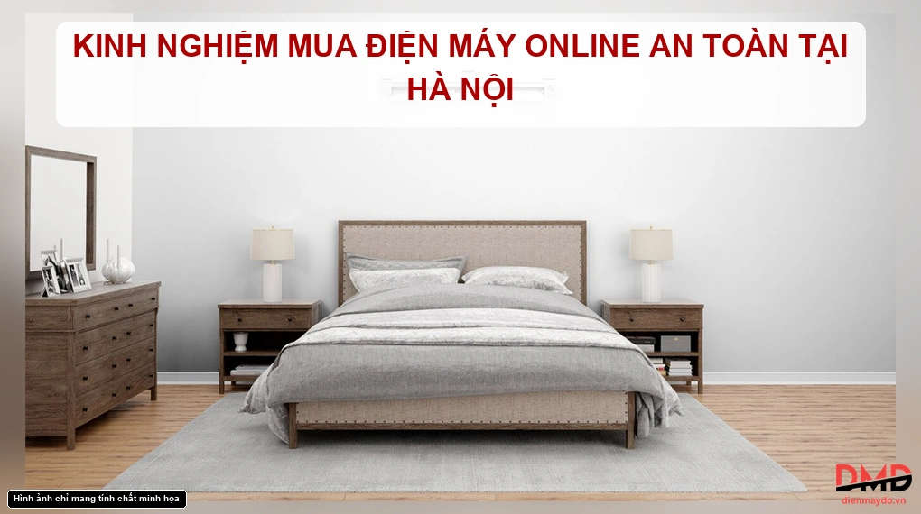 Mở đầu: mua điện máy online Hà Nội sao cho an toàn, đúng nhu cầu?