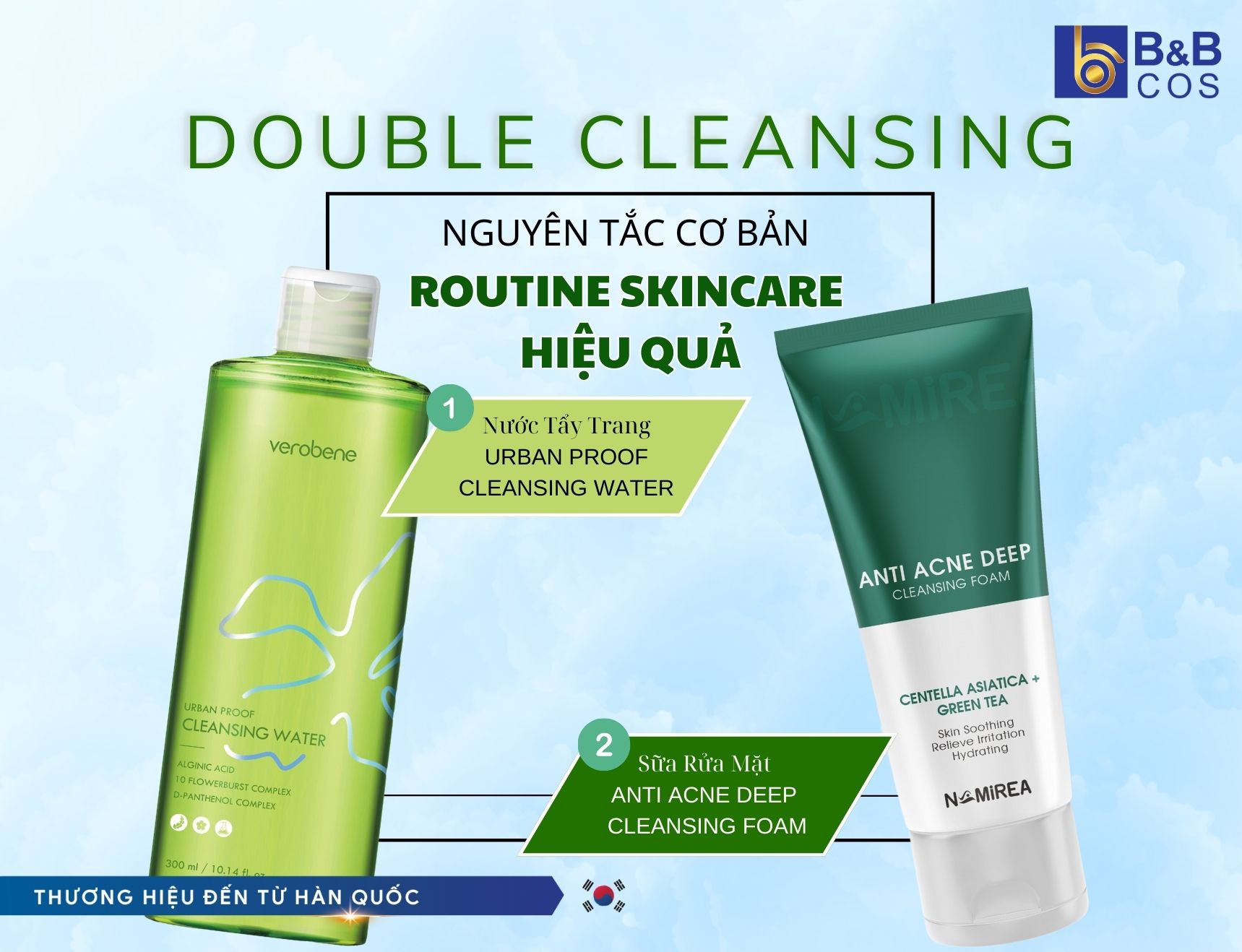DOUBLE CLEANSING NGUYÊN TẮC CƠ BẢN CHO MỘT ROUTINE SKINCARE HIỆU QUẢ