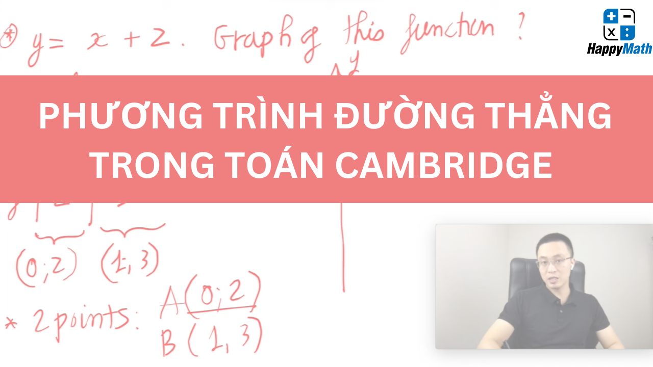 PHƯƠNG TRÌNH ĐƯỜNG THẲNG TRONG TOÁN CAMBRIDGE