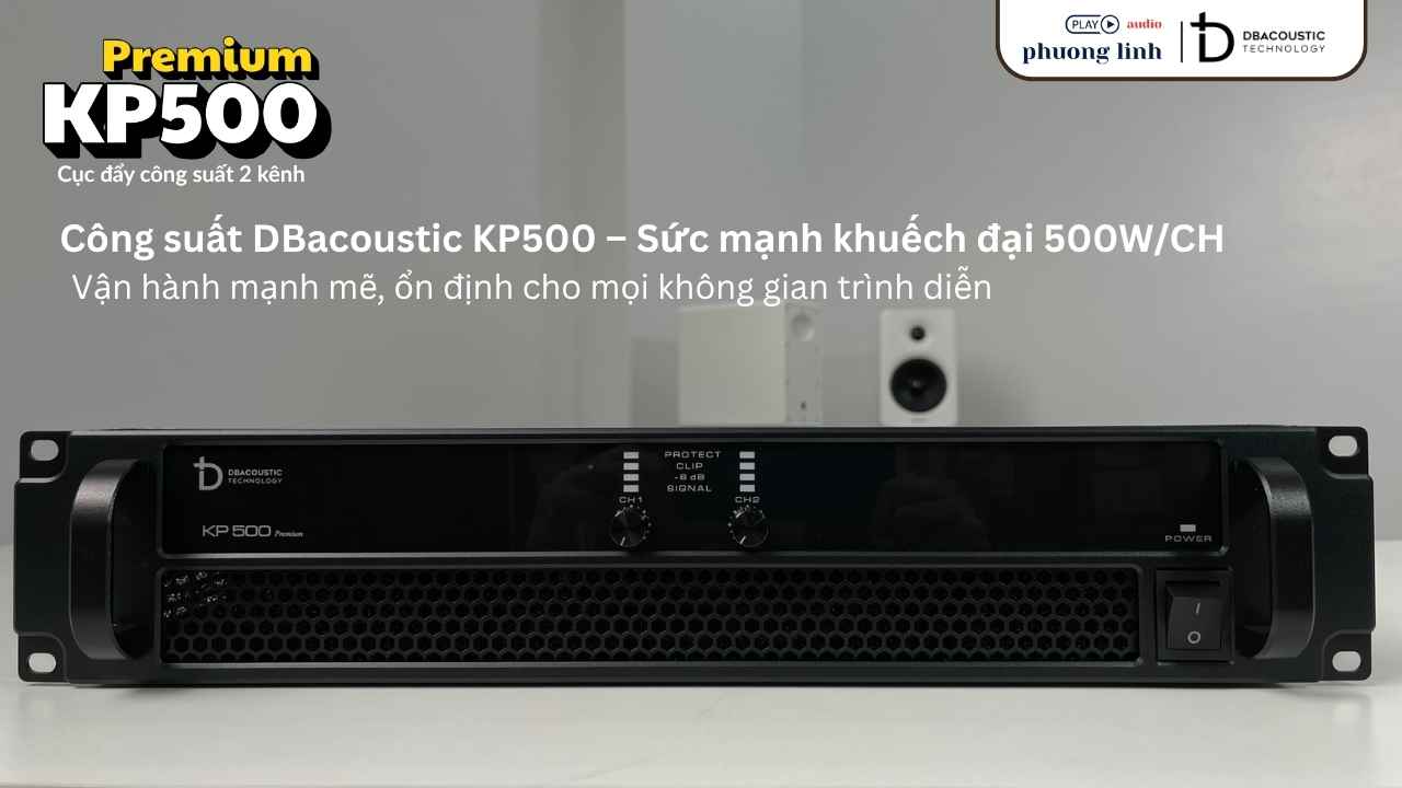 Công suất khuếch đại 500W/CH đáp ứng đa dạng dàn loa