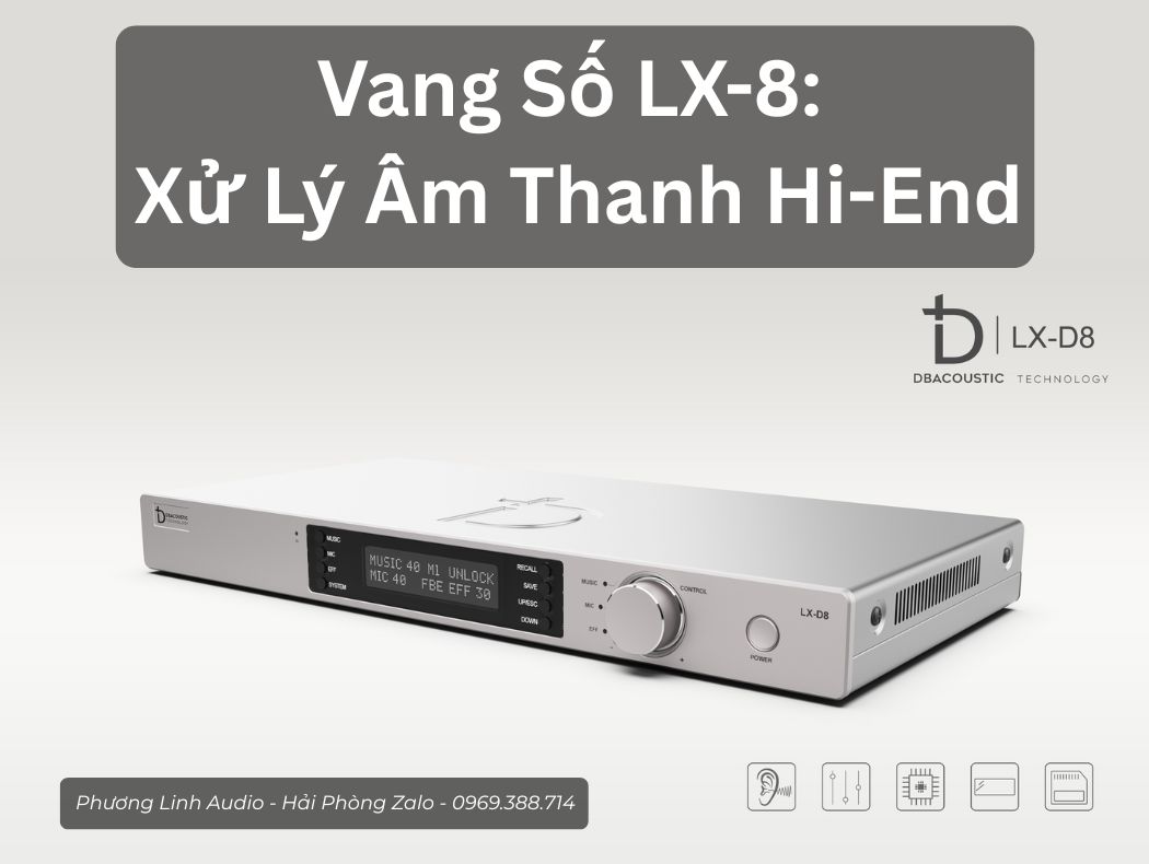Vang Số LX-8: Xử Lý Âm Thanh Hi-End