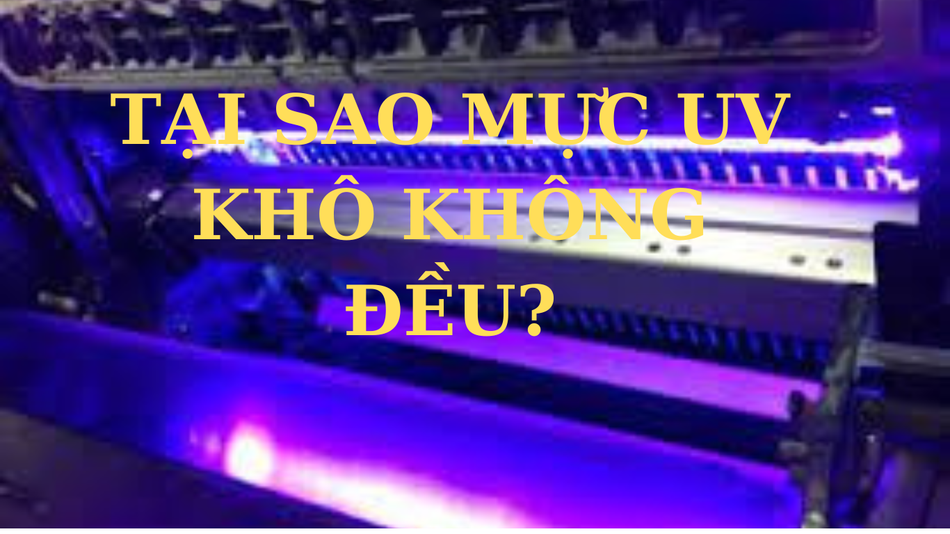 Tại sao lớp keo UV không khô đều trong quá trình sản xuất?