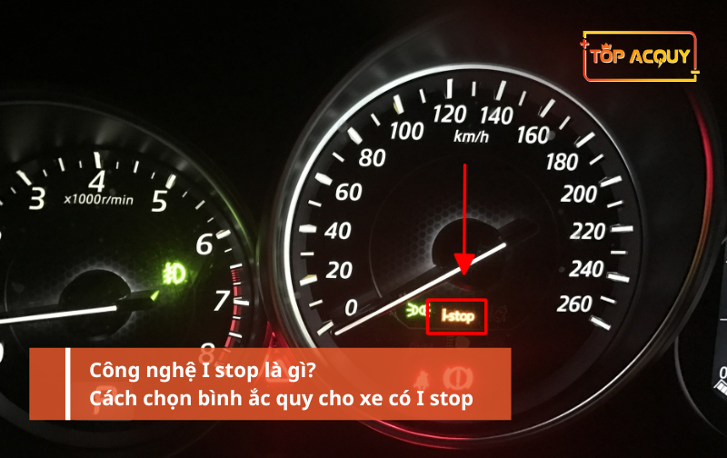 I-Stop là gì? Cách chọn bình ắc quy cho xe có I-Stop