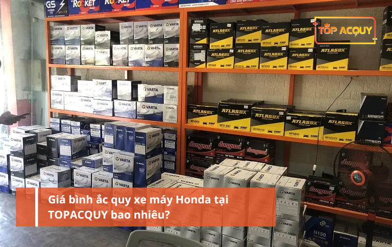 Bảng giá bình ắc quy xe máy Honda tại TOPACQUY bao nhiêu?
