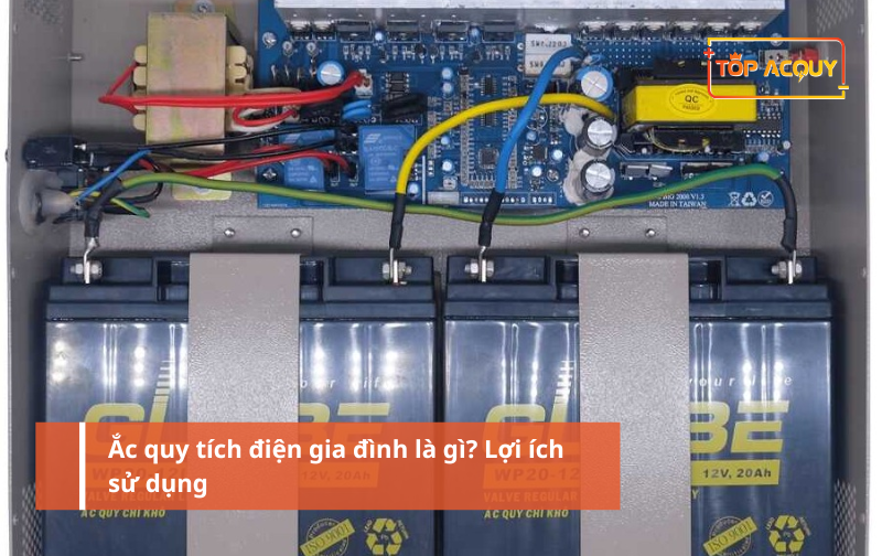 Ắc quy tích điện gia đình là gì? Lợi ích sử dụng
