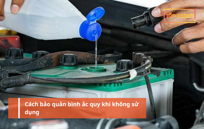 Cách bảo quản bình ắc quy khi không sử dụng