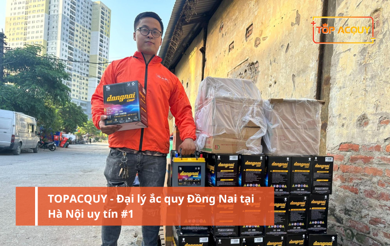 TOP 7+ Đại lý ắc quy Đồng Nai tại Hà Nội - Topacquy uy tín #1