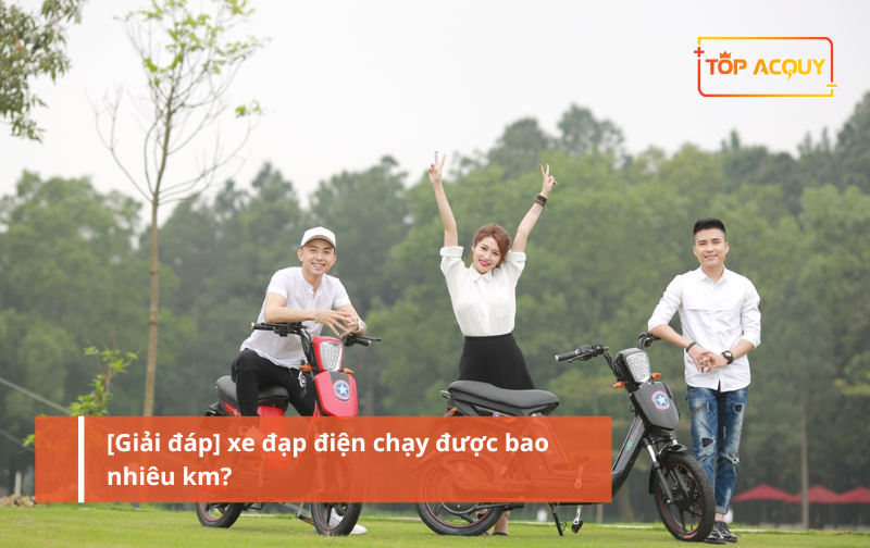 [Giải đáp] xe đạp điện chạy được bao nhiêu km?