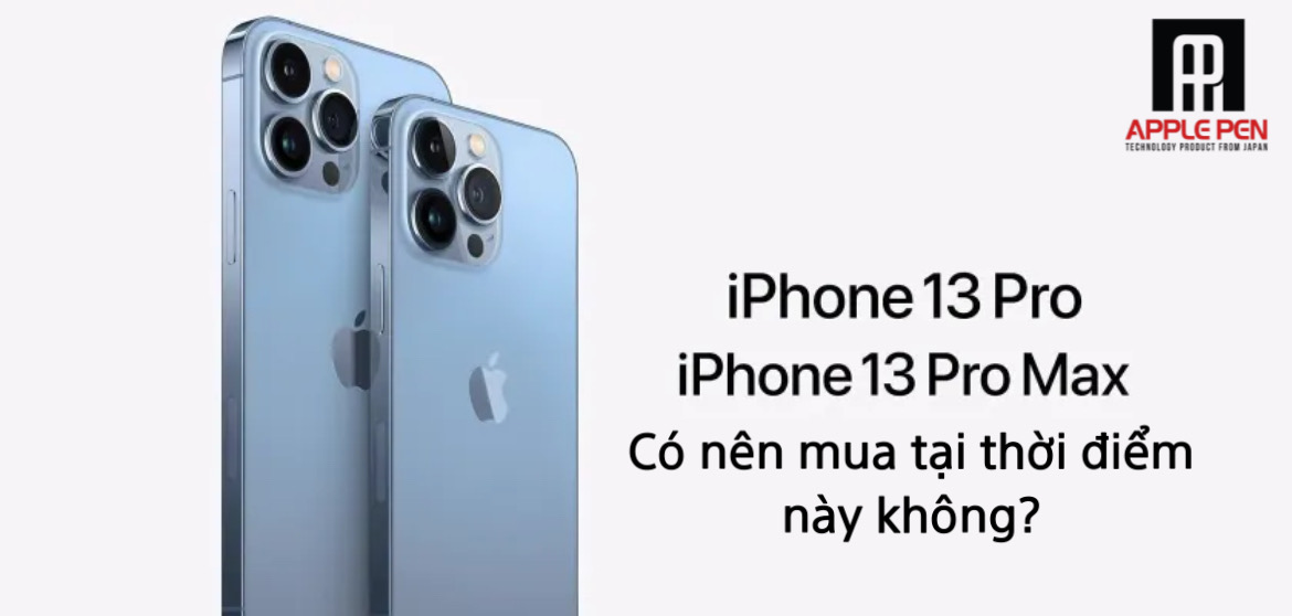 6 lý do nên mua iPhone 13 Pro Max tại thời điểm này