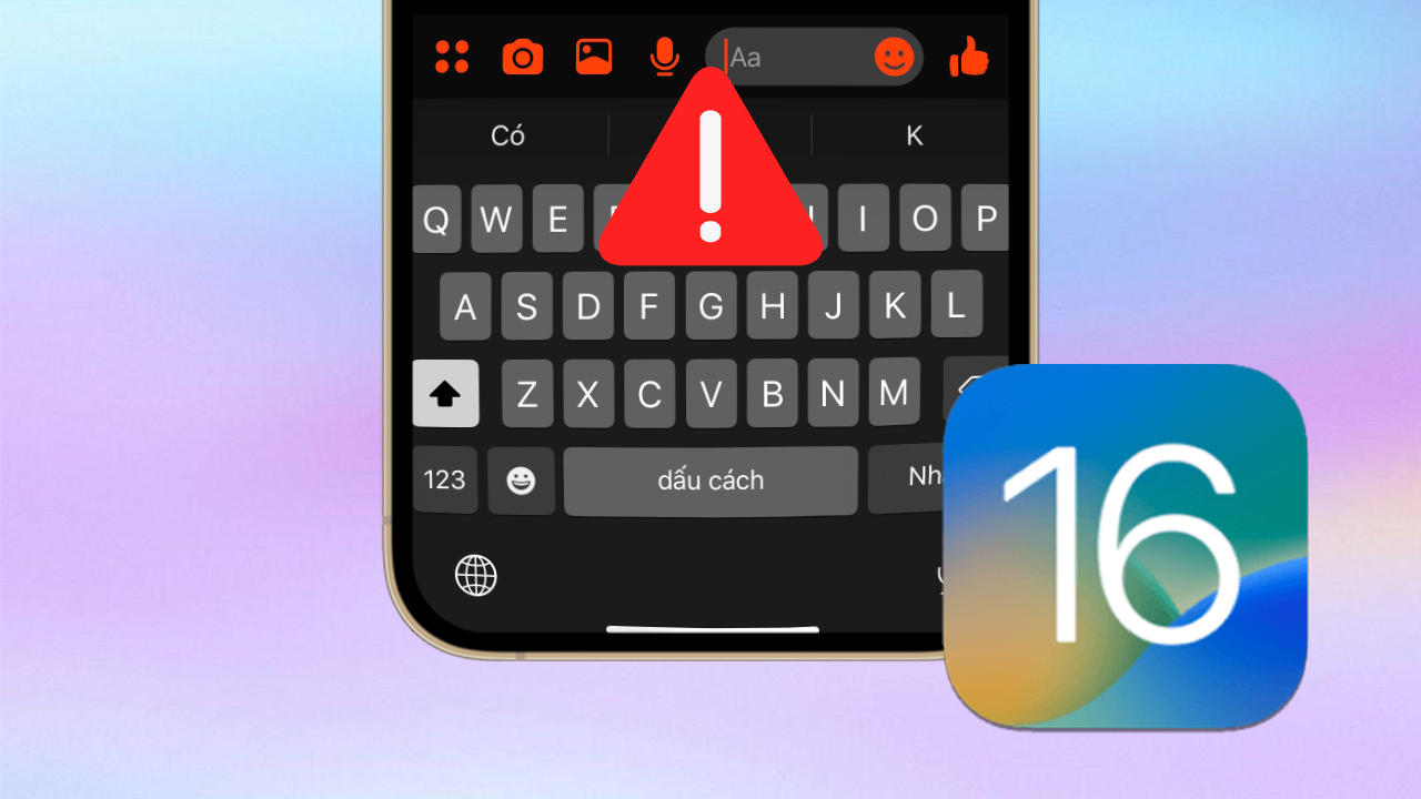 iOS 16 lỗi bàn phím nguyên nhân do đâu? Hướng dẫn cách khắc phục hiệu quả