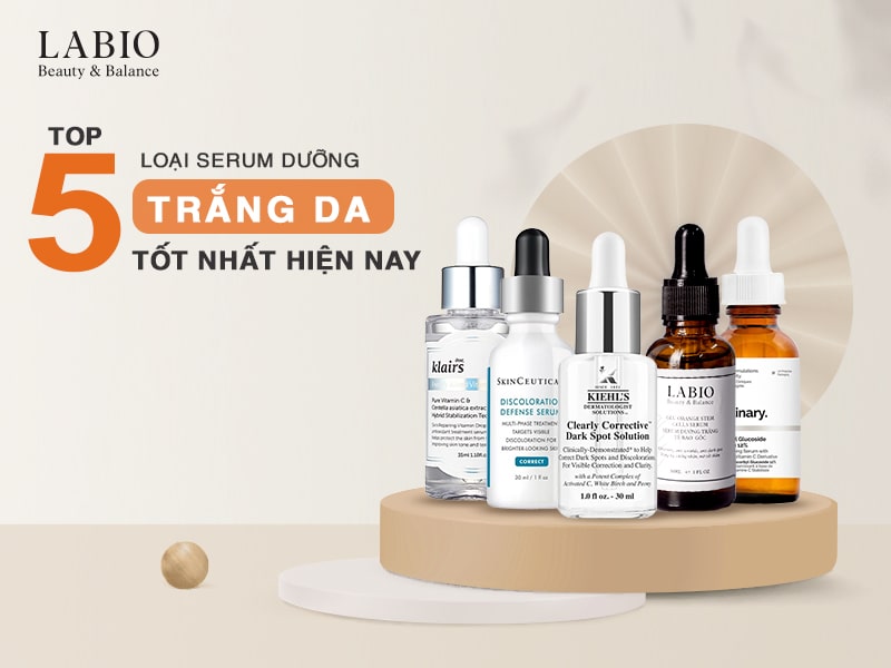 Top 5 Loại Serum Dưỡng Trắng Da Tốt Nhất Hiện Nay