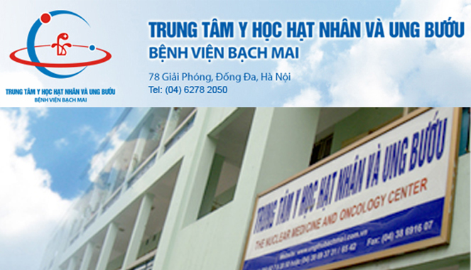 BV Bạch Mai: Trung tâm Y học hạt nhân và Ung bướu