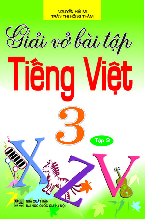 GIẢI VỞ BÀI TẬP TIẾNG VIỆT 3 Tập 2 (QGHN) H-A