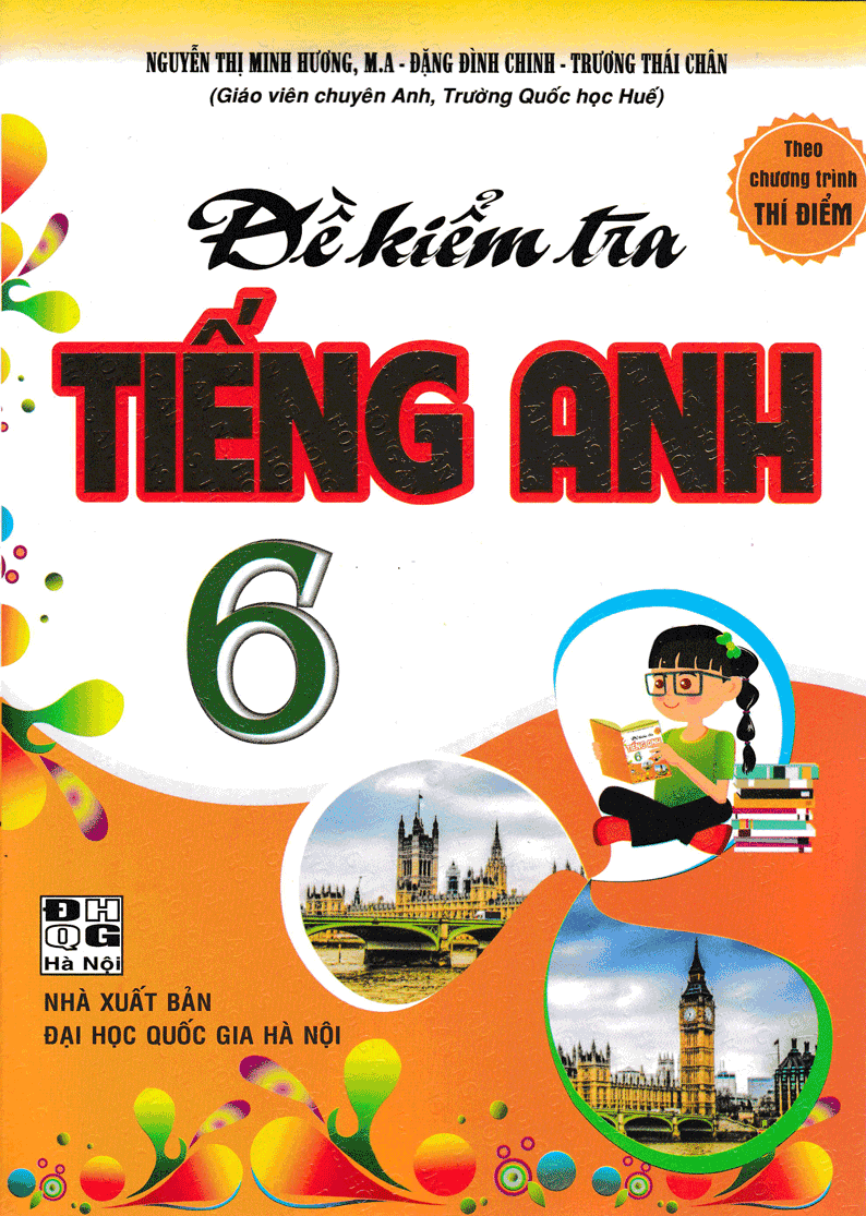 ĐỀ KIỂM TRA TIẾNG ANH 6 - THEO CHƯƠNG TRÌNH THÍ ĐIỂM (QGHN) H-A