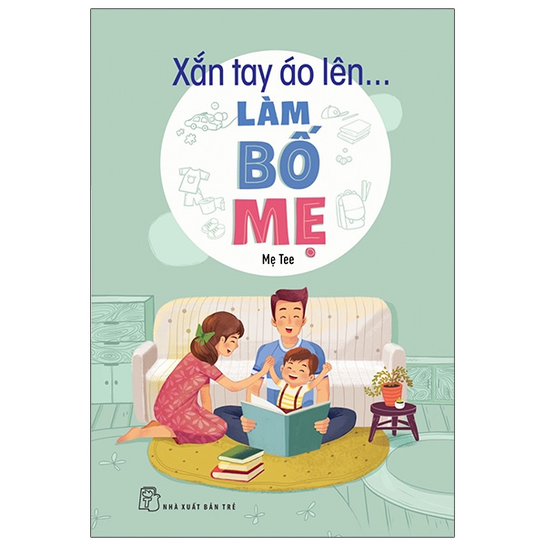 Xắn Tay Áo Lên... Làm Bố Mẹ