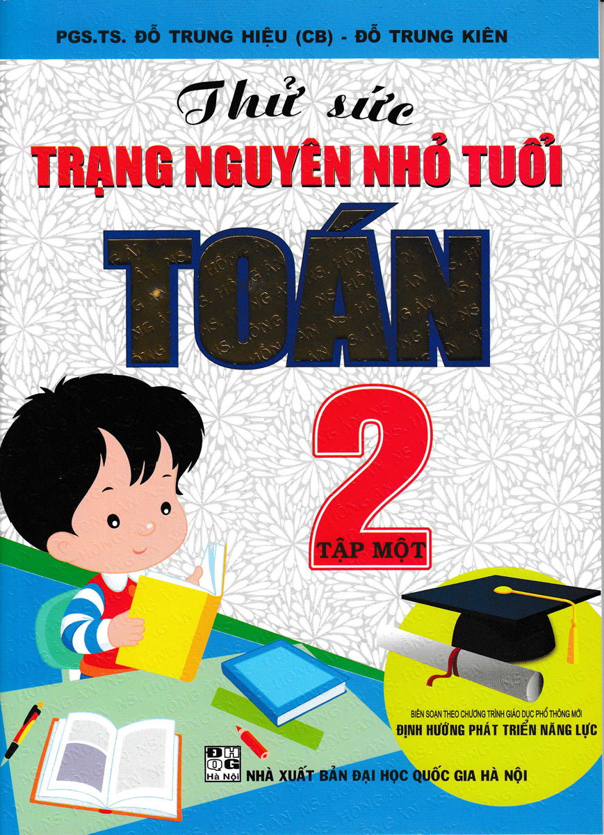 THỬ SỨC TRẠNG NGUYÊN NHỎ TUỔI MÔN TOÁN LỚP 2 - TẬP 1 (BIÊN SOẠN THEO CHƯƠNG TRÌNH MỚI)