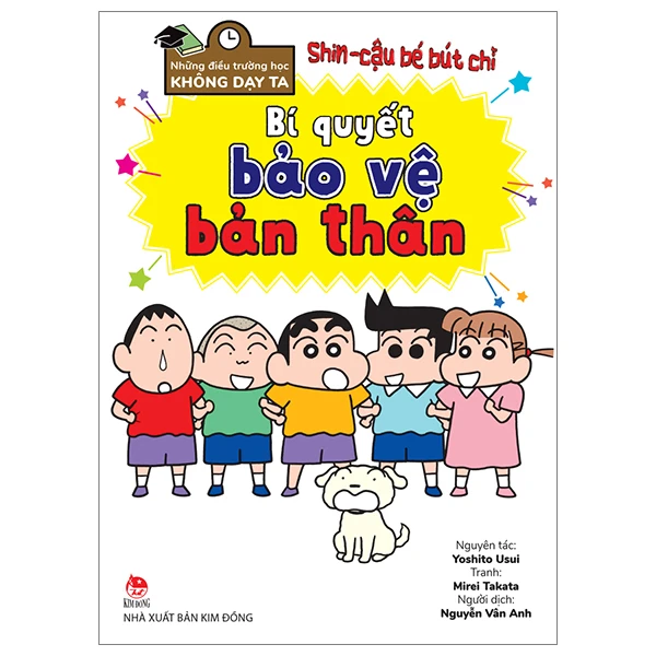 Tủ Sách Khoa Học - Shin - Cậu Bé Bút Chì - Những Điều Trường Học Không Dạy Ta - Bí Quyết Bảo Vệ Bản Thân