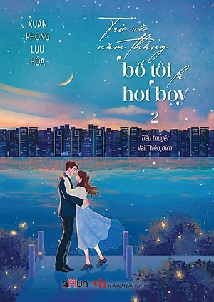Trở về năm tháng bố tôi là hot boy 2
