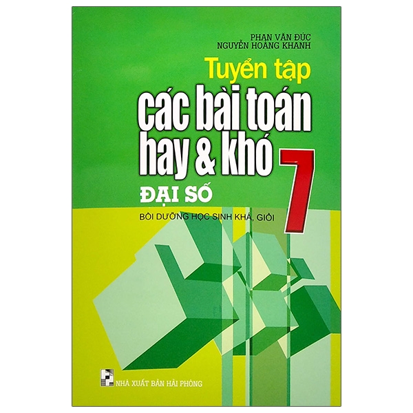 uyển Tập Các Bài Toán Hay Và Khó Đại Số Lớp 7 (HP) M-T
