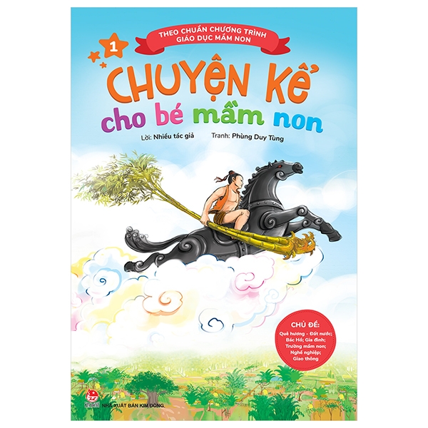Chuyện Kể Cho Bé Mầm Non - Tập 1 - Chủ Đề: Quê Hương - Đất Nước; Bác Hồ, Gia Đình; Trường Mầm Non; Nghề Nghiệp; Giao Thông