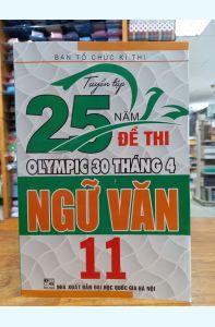 Tuyển Tập 25 Năm Đề thi Olympic 30 Tháng 4 Ngữ Văn 11