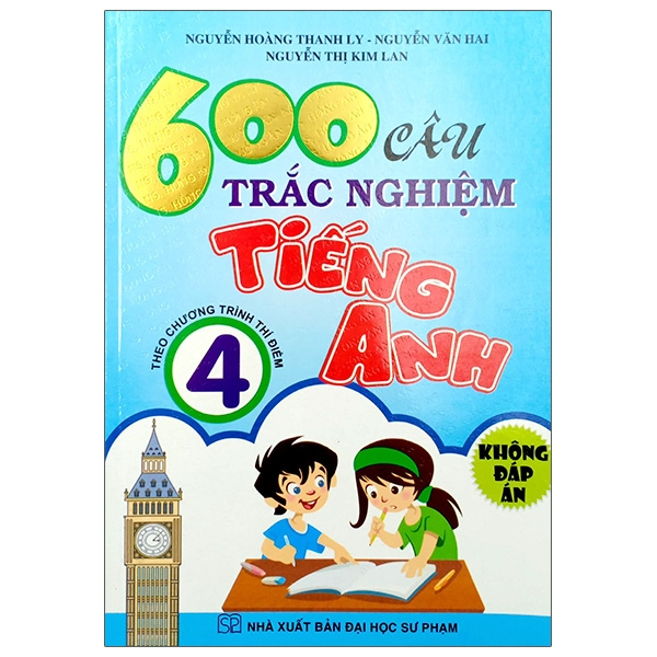 600 Câu Trắc Nghiệm Tiếng Anh Lớp 4 (Không Đáp Án) (DHSP) H-A