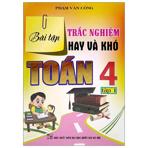 Bài Tập Trắc Nghiệm Hay Và Khó Toán 4 - Tập 1 (DHQGHN) H-A